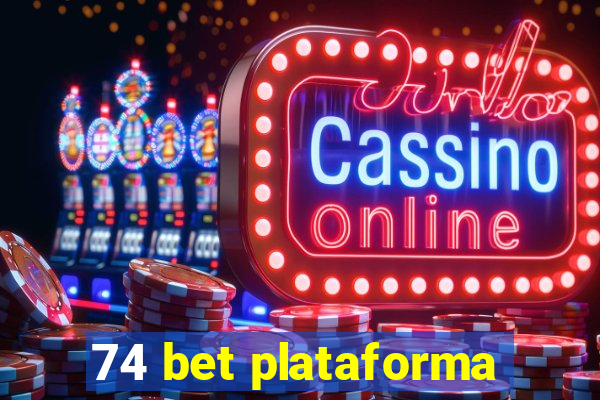 74 bet plataforma